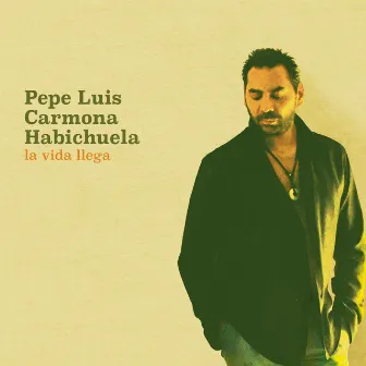 La Vida Llega by Pepe Luis Carmona 