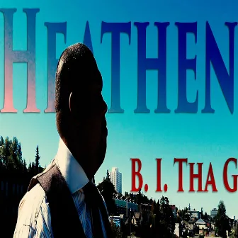 Heathen (Remix) by B.I Tha G