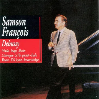 Debussy: Préludes, Images, Iberia, 2 Arabesques, La plus que lente, Études, Masques, L'isle joyeuse & Berceuse héroïque by Samson François