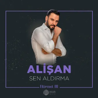 Sen Aldırma (İbrahim Erkal Hürmet 3) by Unknown Artist