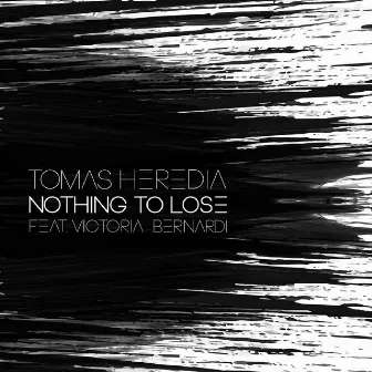 Nothing to Lose (feat. Victoria Bernardi) by Tomas Heredia