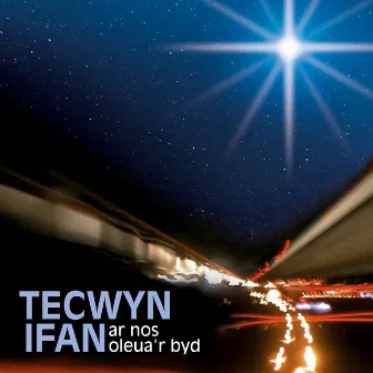 Ar Nos Oleua'r Byd by Tecwyn Ifan