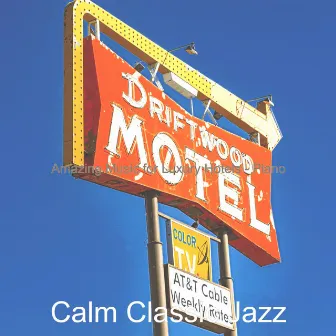 Amazing Music for Luxury Hotels - Piano by Calm Classic Jazz