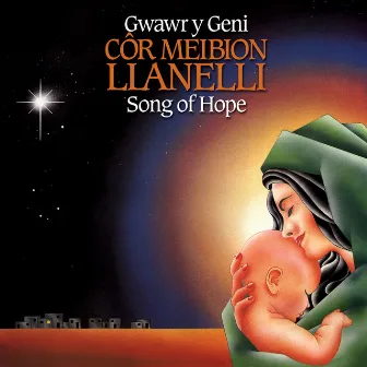 Gwawr Y Geni / Song Of Hope by Cor Meibion Llanelli Male Voice Choir