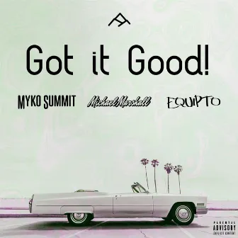 Got it Good! by Myko Summit