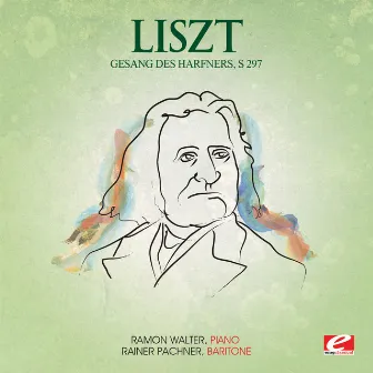 Liszt: Gesang Des Harfners, S. 297 (Wer Nie Sein Brot Mit Tränen Aß) [Digitally Remastered] by Rainer Pachner