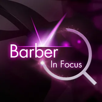 Barber - In Focus by Samuel Barber