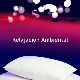 Relajación Ambiental by Sonidos de Sueño Profundo