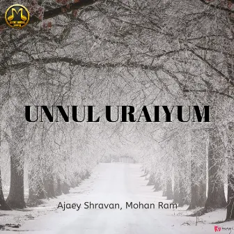 Unnul Uraiyum by Mohan Ram