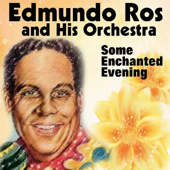 Some Enchanted Evening by Edmundo Ros & His Orchestra