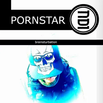 Brainsturbation by Pornstar