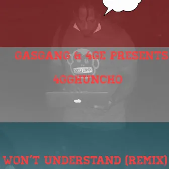 Wont Understand (Remix) by 4GGHuncho