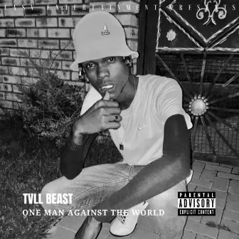 One Man Against the World by Tvll Beast