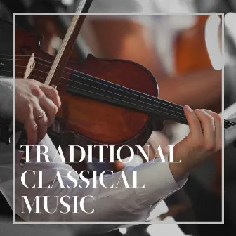 Traditional Classical Music by Classical Guitar Masters