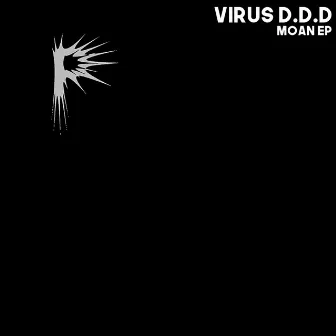 Moan EP by Virus D.D.D