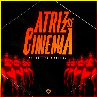 Atriz de Cinema by Mc A5