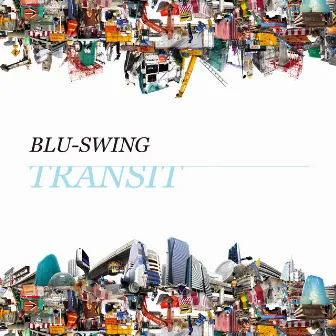 TRANSIT by Blu-Swing