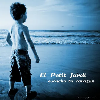 Escucha Tu Corazon by El Petit Jardi