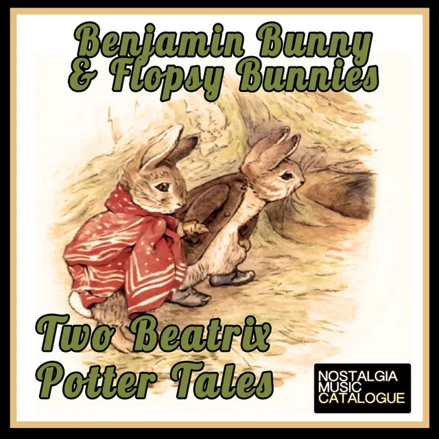 The Tale of Benjamin Bunny: Gig and Pony / We're a Happy Family / Why Did, Do It? / The Lettuce in This Garden / A Cat / Underneath the Old Cat