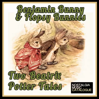 Benjamin Bunny & Flopsy Bunnies: Two Beatrix Potter Tales by Vivien Leigh