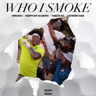 Who I Smoke by FastMoney Goon