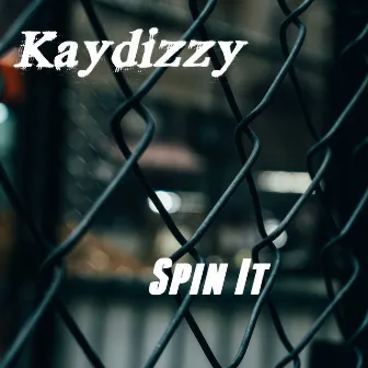 Spin It by Kaydizzy