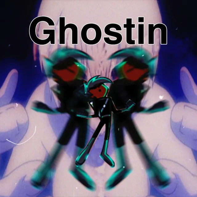 Ghostin'