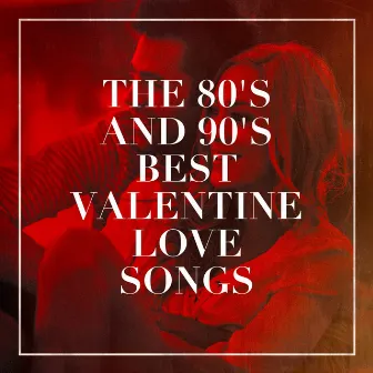 The 80's and 90's Best Valentine Love Songs by Unknown Artist