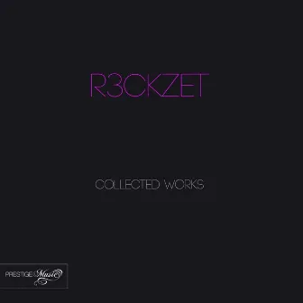 R3ckzet: Collected Works by R3ckzet