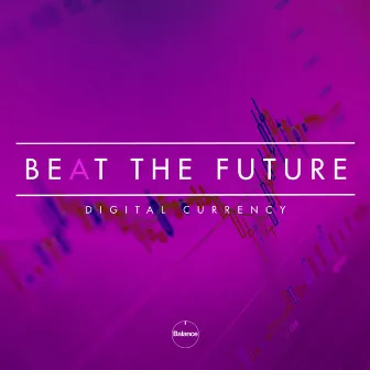 Beat The Future by Anthony Edwin Phillips