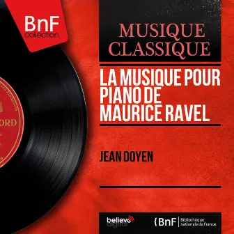 La musique pour piano de Maurice Ravel (Mono Version) by Jean Doyen