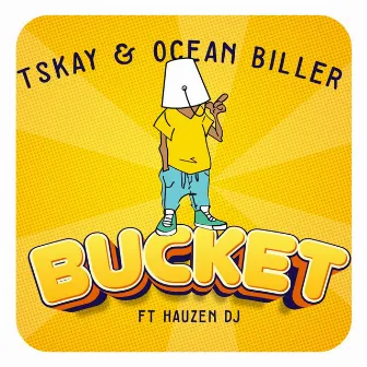 Bucket (feat. Hauzen Dj) by Tskay