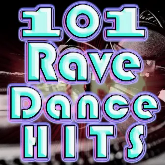 101 Rave Dance Hits (Best of Goa Electronic Dance Music, Techno, Progressive, Acid House, Hard Dance, Trance Anthems) by Unknown Artist