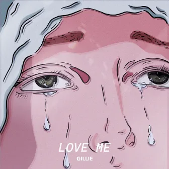 Love Me by Gillie