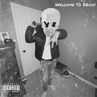 Welcome To 2Rich! by Sneak2Rich