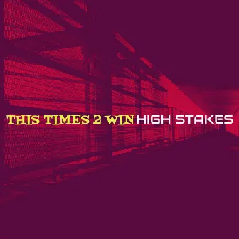 This Times 2 Win by HighStakes