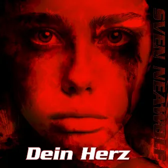 Dein Herz by Sven Neawolf