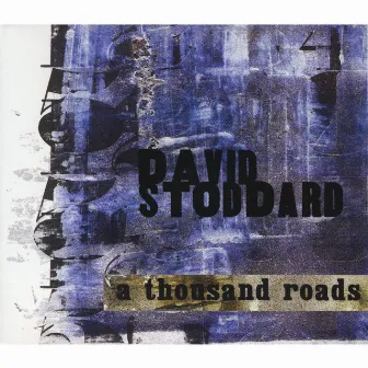 A Thousand Roads by David Stoddard