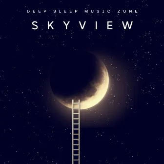 Skyview: Sleep Music Therapy by Deep Sleep Music Zone