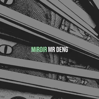 Miroir by Mr Deng