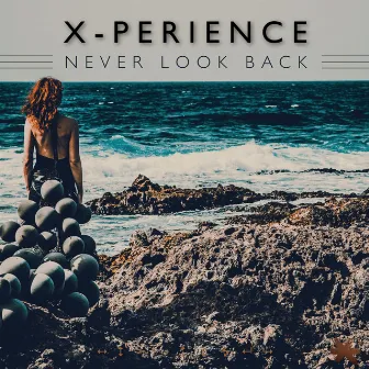 Never Look Back by X-Perience