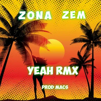 Yeah (remix) by Zona Zem