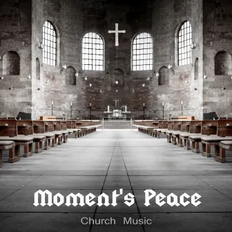 Moment's Peace: Church Music – Plainsongs with Alpha Waves for Spiritual Meditation, Awakening Blessing & Healing by Dominika Jurczuk Gondek & Masters of Traditional Catholic Music