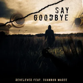 Say Goodbye by REVELEVER