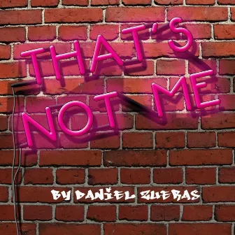 That´s Not Me by Daniel Zueras