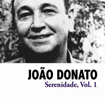 Serenidade, Vol. 1 by João Donato