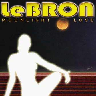 Moonlight Love by LeBron