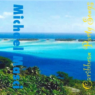 Caribbean Party Songs by Michael Masci