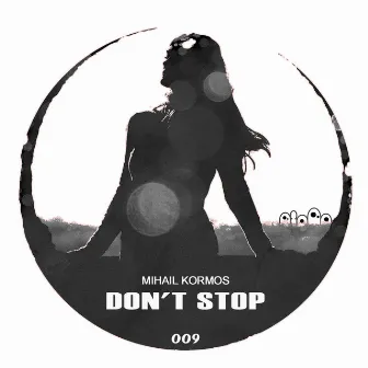 Don't Stop by Mihail Kormos