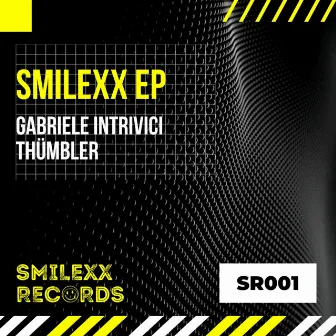 Smilexx Ep by Gabriele Intrivici